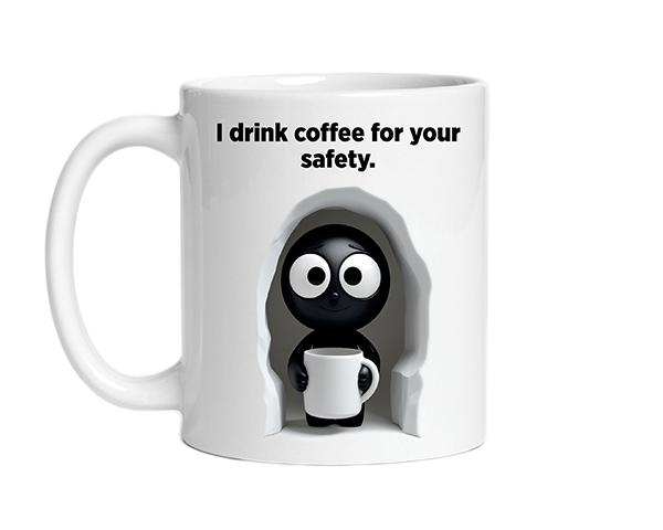 Coffee for Your Safety Mug for sale : jshop.co.za